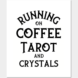 Running on Coffee, Tarot and Crystals Cheeky Witch® Posters and Art